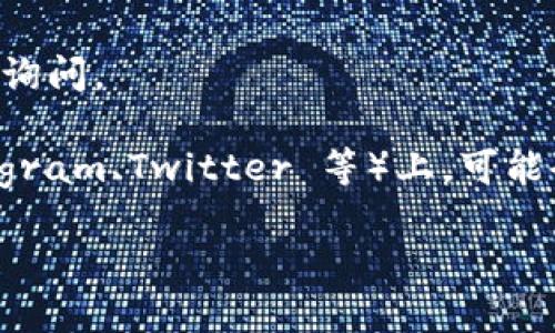 Tokenim 2.0 是一个加密资产管理和交易平台，而达世币（Dash）是一种以隐私和快速交易为目标的加密货币。关于您能否在 Tokenim 2.0 上存储达世币，您需要查看该平台当前支持的加密货币种类。

通常情况下，如果您想知道某个平台是否支持特定的加密货币，您可以采取以下步骤：

1. **访问官方网站**：前往 Tokenim 的官方网站，查看其支持的货币列表。
   
2. **查阅帮助中心或支持文档**：许多平台会在其支持文档中列出可存储和交易的数字资产。

3. **联系客户支持**：如果找不到相关信息，可以直接联系 Tokenim 的客户支持进行询问。

4. **社区论坛和社交媒体**：在加密货币的社区论坛或社交媒体平台（如 Reddit、Telegram、Twitter 等）上，可能会找到其他用户的信息。

请始终确保在知名和安全的平台上进行交易和存储加密资产，以保护您的资金安全。