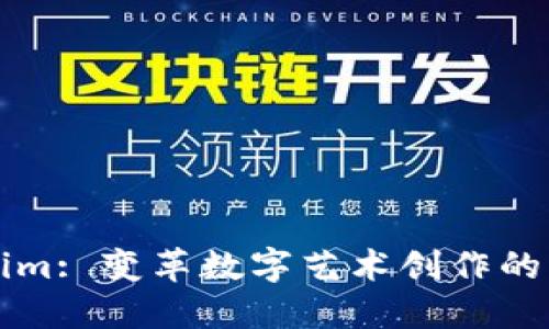 Tokenim: 变革数字艺术创作的新平台